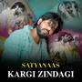Satya Naas Kargi Zindagi