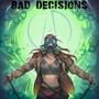 Bad Decisions (feat. Sara Sonder)