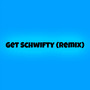 Get Schwifty (Remix) [Explicit]