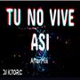 Tu No Vive Asi (AfterMix) [Explicit]