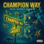 Champion Way (feat. Nipsey Hussle) [Explicit]