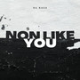 Non Like You (Explicit)