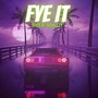 Fye It (Radio Mix) [Explicit]