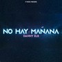 No Hay Mañana