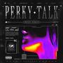 Perky Talk (Explicit)