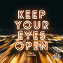 Keep Your Eyes Open