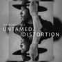 Untamed Distortion