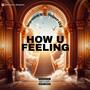 How u feeling (feat. Sniper4kjj) [Explicit]