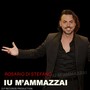 Iu M'Ammazzai