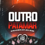 Outro Patamar (Explicit)