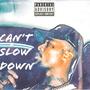 Can't Slow Down (Explicit)