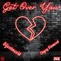 Get Over You (feat. Chyng Diamond) [Explicit]