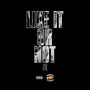 Like It or Not (Explicit)