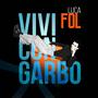 Vivi con garbo (Explicit)