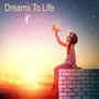 Dreams to Life