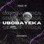 Ubobayeka (feat. FeestowRsa )