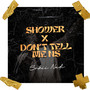 Shower X Don't Tell Me NS (Explicit)