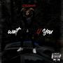 Wait 4 you (Explicit)