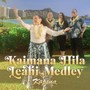 Kaimana Hila Leahi Medley