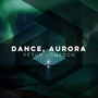 Dance, Aurora