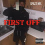 First off (feat. SpazzNfl) [Explicit]