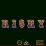 Ri$ky (Explicit)