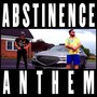 The Abstinence Anthem (Explicit)