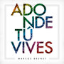 Adonde Tú Vives