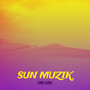 Sun Muzik (Explicit)