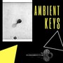 Ambient Keys - 20 Electronic Tracks