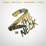 2 the Neck (feat. Natty Kay, DJ Habanero & Casha) [Explicit]