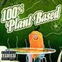 Plant Based ***** (Explicit)