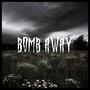 BOMB AWAY