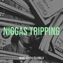 Niggas Tripping (Explicit)