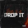 DROP IT (Explicit)