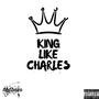 King Like Charles (Explicit)