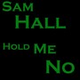 Hold Me No - Single