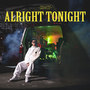 Alright Tonight (Explicit)