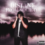 Distant From Society (Explicit)