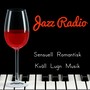 Jazz Radio - Sensuell Romantisk Kväll Lugn Musik för Djup Avslappning med Lounge Jazz Chillout Ljud