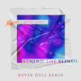 Behind the Blinds (Never Dull Remix)