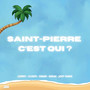 SAINT PIERRE C'EST QUI (Explicit)