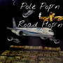 Pole Pop'n & Road Hop'n Mixtape (Explicit)