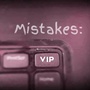 Mistakes (VIP)