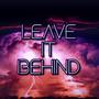 Leave it Behind