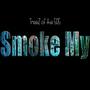 Smoke My (Explicit)