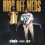 High Off Meds (feat. Doe Boy) [Explicit]