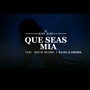 Que Seas Mia (feat. Guelo Deluxe & Kairo La Sinfonia)