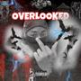 Overlooked (Explicit)