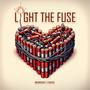 Light the Fuse